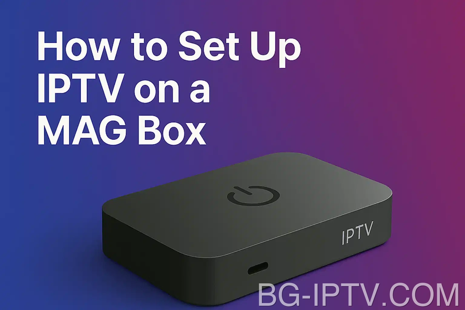 Достъп до системните настройки за IPTV на MAG Box